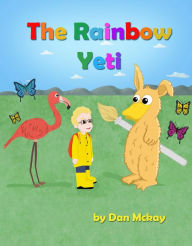 Title: The Rainbow Yeti, Author: Dan Mckay