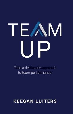 team UP: Take a deliberate approach to performance