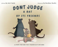 Title: Don't Judge A Rat By Its Friends, Author: Amir Nada