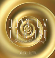 Title: Quantum Thinking, Author: Adrea L. Peters
