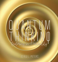 Title: Quantum Thinking, Author: Adrea Peters