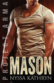 Title: Mason: A steamy contemporary military romance, Author: Nyssa Kathryn