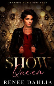 Title: Show Queen, Author: Renee Dahlia