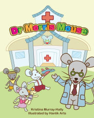 Title: Dr Morris Mouse: A Cute Children's Book about Fun Learning and ADHD, Author: Kristina Murray-Hally
