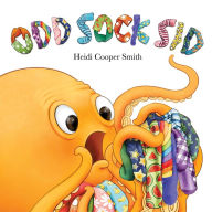 Title: Odd Sock Sid, Author: Heidi Cooper Smith