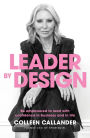 Leader By Design: Be empowered to lead with confidence in business and in life