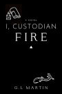 I, Custodian: Fire