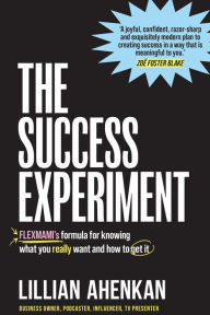 Ebooks gratis para download em pdfThe Success Experiment: FLEXMAMI's formula to knowing what you really want and how to get it byLillian Ahenkan English version