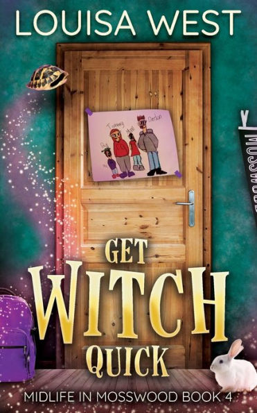 Get Witch Quick: A Paranormal Women's Fiction Romance Novel (Midlife in Mosswood #4): A Paranormal Women's Fiction Romance Novel