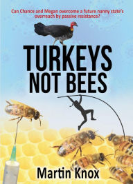 Title: Turkeys Not Bees, Author: Martin Knox