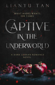 Free downloads for kindle ebooks Captive in the Underworld: A Dark Lesbian Romance Novel ePub iBook FB2 9780648994817