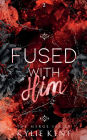 Fused With him