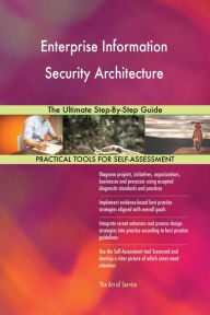 Title: Enterprise Information Security Architecture: The Ultimate Step-By-Step Guide, Author: Holly Harris