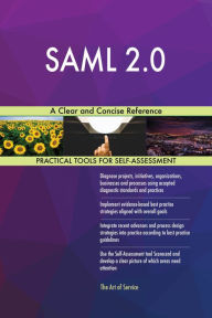 Title: SAML 2.0: A Clear and Concise Reference, Author: Holly Harris