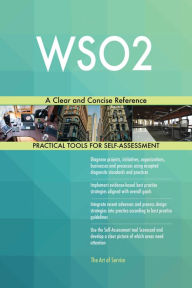 Title: WSO2: A Clear and Concise Reference, Author: Gerardus Blokdyk