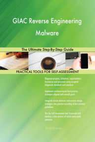 Title: GIAC Reverse Engineering Malware: The Ultimate Step-By-Step Guide, Author: Holly Harris