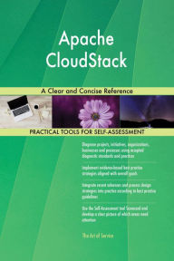 Title: Apache CloudStack: A Clear and Concise Reference, Author: Holly Harris