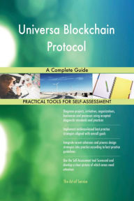 Title: Universa Blockchain Protocol A Complete Guide, Author: Gerardus Blokdyk