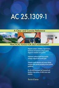 Title: AC 25.1309-1 A Clear and Concise Reference, Author: Gerardus Blokdyk