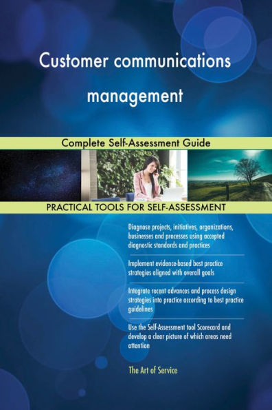 Customer communications management Complete Self-Assessment Guide