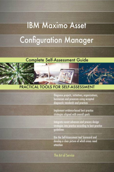 IBM Maximo Asset Configuration Manager Complete Self-Assessment Guide