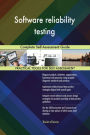 Software reliability testing Complete Self-Assessment Guide