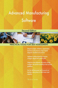 Title: Advanced Manufacturing Software Second Edition, Author: Gerardus Blokdyk