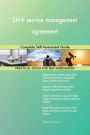SMA service management agreement Complete Self-Assessment Guide