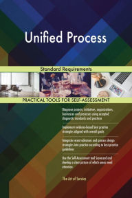 Title: Unified Process Standard Requirements, Author: Gerardus Blokdyk