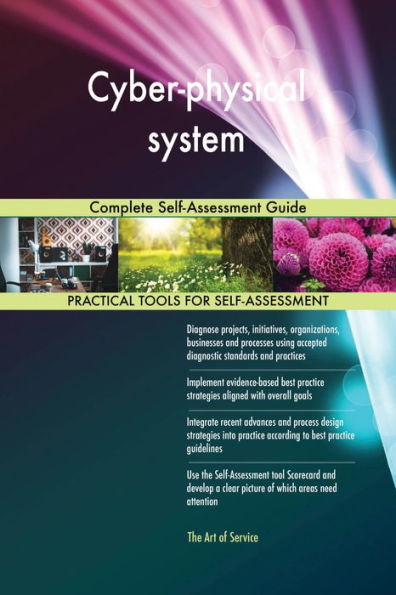 Cyber-physical system Complete Self-Assessment Guide