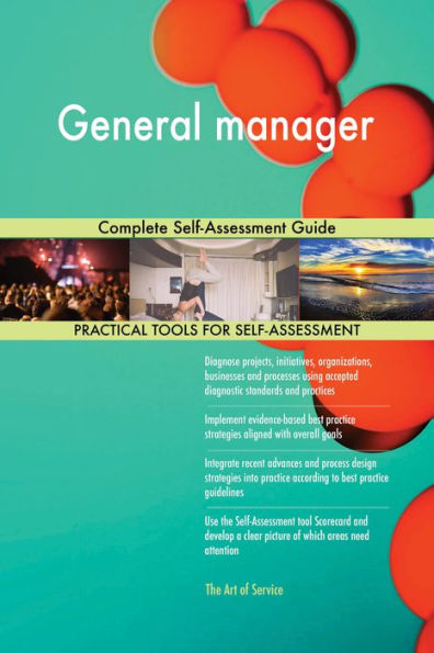 General manager Complete Self-Assessment Guide