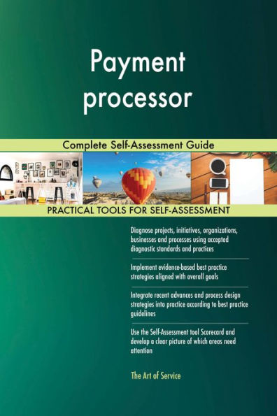 Payment processor Complete Self-Assessment Guide