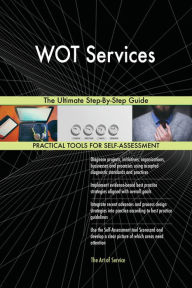 Title: WOT Services The Ultimate Step-By-Step Guide, Author: Gerardus Blokdyk