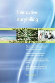 Title: Interactive storytelling Complete Self-Assessment Guide, Author: Gerardus Blokdyk