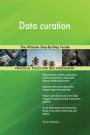 Data curation The Ultimate Step-By-Step Guide