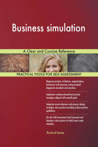 Title: Business simulation A Clear and Concise Reference, Author: Gerardus Blokdyk