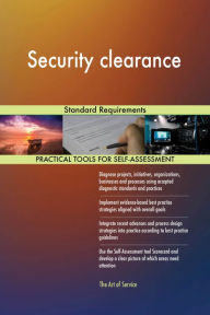 Title: Security clearance Standard Requirements, Author: Gerardus Blokdyk