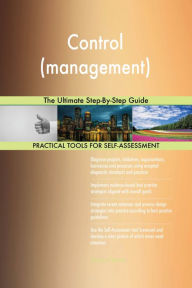 Title: Control (management) The Ultimate Step-By-Step Guide, Author: Gerardus Blokdyk