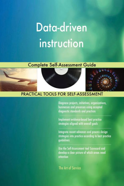 Data-driven instruction Complete Self-Assessment Guide by Gerardus ...