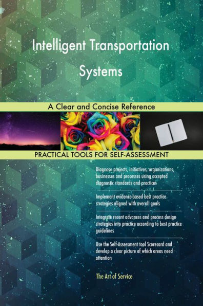 Intelligent Transportation Systems A Clear and Concise Reference