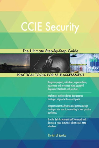 CCIE Security The Ultimate Step-By-Step Guide