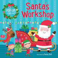 Title: Santa's Workshop: Pop-Up Book: Hardcover board book with fun pop-up on each spread!, Author: Penny Bell