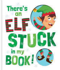 Title: There's an Elf Stuck in My Book!, Author: Claudio Cerri