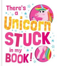 Title: There's a Unicorn Stuck in My Book!, Author: Claudio Cerri