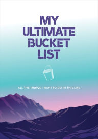Title: My Ultimate Bucket List, Author: Lake Press