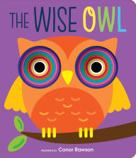 Title: The Wise Owl: Graduating Board Book, Author: Conor Rawson