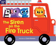 Title: The Siren on the Fire Truck: Shaped Board Book, Author: Conor Rawson