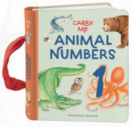 Title: Carry Me: Animal Numbers: Carry Me Board Book, Author: Lee Krutop