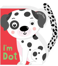 Title: Little Tails: I'm Dot the Dalmatian Dog: Board Book with Plush Tail, Author: Judy Brown