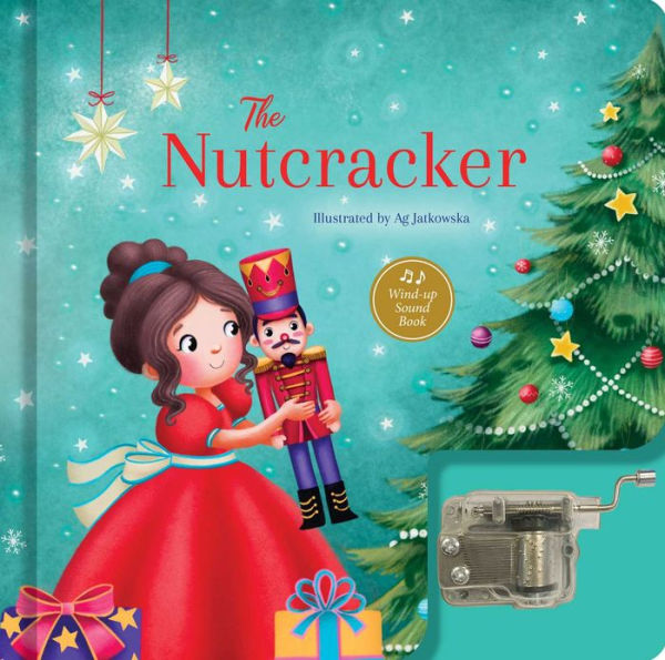 The Nutcracker: A Musical Book: Wind-up Sound Book